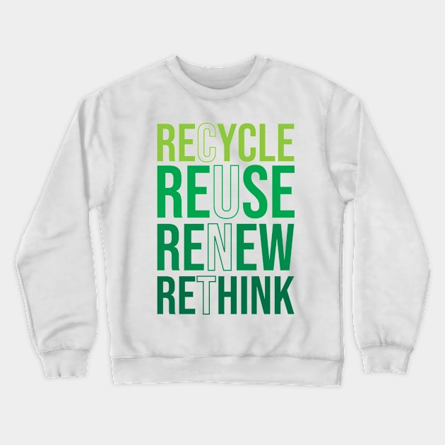 Recycle Reuse Renew Rethink Crisis Environmental Activism Crewneck Sweatshirt by A Comic Wizard